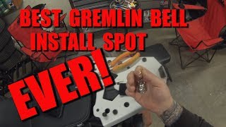 Best Install Spot For A Gremlin Bell EVER!