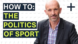 How To: The Politics Of Sport | Matt Dickinson