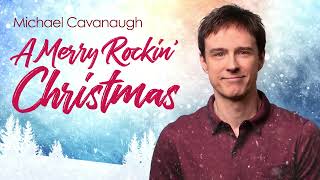 Michael Cavanaugh - A Merry Rockin’ Christmas