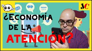 ¿Qué es la ECONOMÍA de la ATENCIÓN? | Jorge Caneja