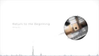 Khoa Vũ - Return to the Beginning (Original)