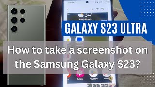 How to take a screenshot on the Samsung Galaxy S23 or S24 Ultra?