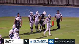 2022 IMG Academy Football Livestream : Howard Huskies PG vs. IMG Academy (Post-Grad)