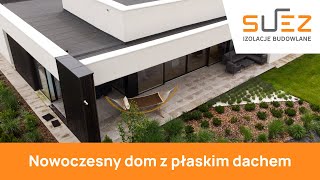 Nowoczesny dom z dachem płaskim – kompleksowe wykonanie prac izolacyjnych