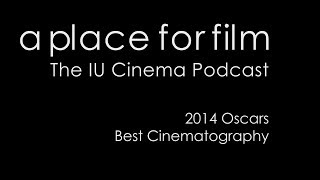 A Place For Film - Oscars 2014 - Best Cinematography