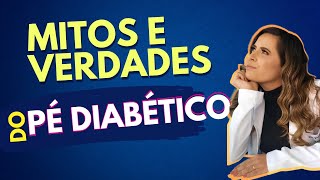 10 Mitos e Verdades no CUIDADO com o Pé Diabético [Evite Amputações]