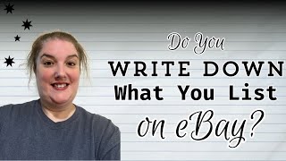 Do You WRITE DOWN Your eBay Listings DAILY?