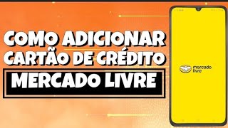 COMO ADICIONAR CARTÃO DE CRÉDITO NO MERCADOLIVRE