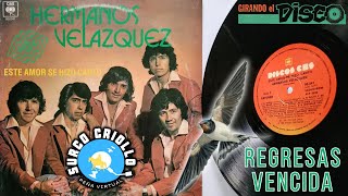 Hermanos Velazquez •1981• Regresas Vencida ◈ de Eduardo & Francisco Velazquez ◈ « Chamamé »