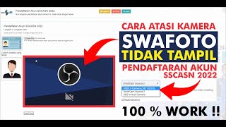 CARA ATASI KAMERA SWAFOTO TIDAK TAMPIL SAAT DAFTAR AKUN PPPK 2022 - TAK SAMPAI 1 MENIT 100 % WORK