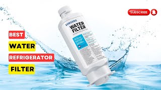 Best Water Refrigerator Filter | The Ultimate Water Filter for Your Fridge!