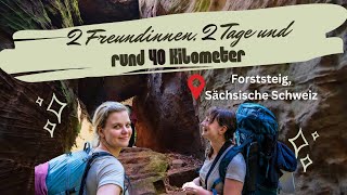 2-tägige Wanderung mit Paulina und Melli auf dem Forststeig in der Sächsischen Schweiz