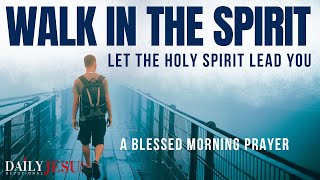 How to Walk in The Spirit (Every Christian Should KNOW This)