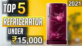 Top 5 best refrigerator under 15000 in india 2021 | best refrigerator 2021 under 15000