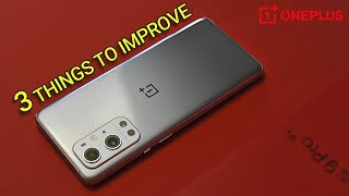 OnePlus 9 Pro - 3 Things I Wished OnePlus Improved || WATCH BEFORE BUYING!