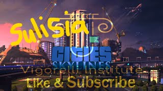 LIVE Cities Skylines Sulisia 2