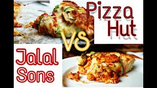 Pizza Hut VS Jalal Sons | International VS Local Brand | Food Comparison