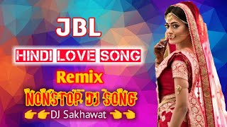 JBL | Hindi Love Mix Song | Special DJ | Shaam Bhi Khoob Hai | DJ Sakhawat