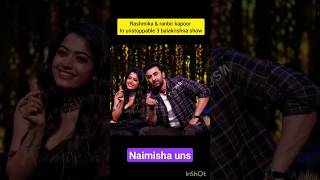 rashmika & ranbir kapoor in unstoppable with nbk  #rashmikamandanna #ranbirkapoor #unstoppable