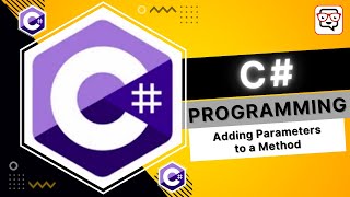 🔴 Adding Parameters to a Method • C# Programming • C# Tutorial • Learn C#