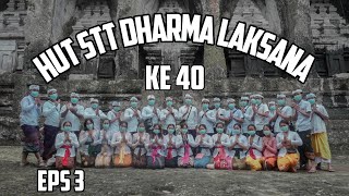 EPS 3 || Hut STT Dharma Laksana ke 40