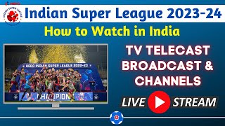 How to Watch Indian Super League 2023-24 Matches Live Stream Online | TV Telecast Channels in India