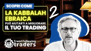 Scopri come la Kabbalah Ebraica può aiutarti a migliorare il tuo Trading (2)