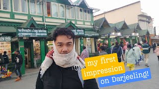 MY FIRST IMPRESSION ON DARJEELING| UNDER RATED TOURIST DESTINATION IN WEST BENGAL| DARJEELING