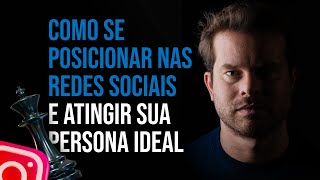 Veja como se posicionar nas redes sociais e atingir sua persona ideal