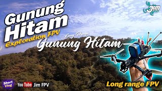 Gunung Hitam. Jim FPV. Long range