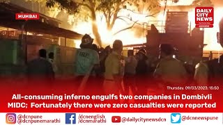 All-consuming inferno engulfs two companies in Dombivli MIDC