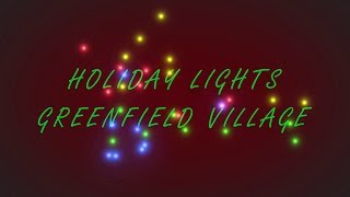 Greenfield Village Holiday Lights 2013 - Michigan Travel