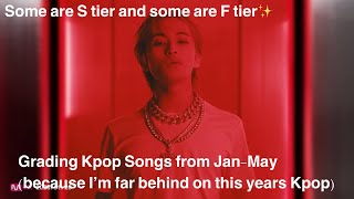 Grading Kpop Songs from Jan-May (because I’m far behind on this years Kpop)