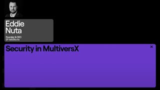 Security in MultiversX - Eddie Nuta (X Day Paris - #Day3)