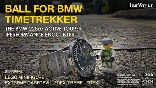 Ball for BMW TimeTrekker and Lego Dex-treme meet the BMW 225xe