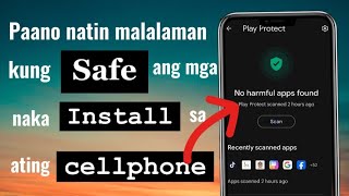 Paano natin malalaman kung SAFE ang mga naka INSTALL sa ating CELLPHONE