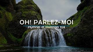 104 - Oh! parlez-moi | Hymnes et louanges | Audréanne Cloutier