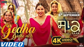 Gedha Gidhe Vich - Saak - 4K Video / Mannat Noor , Mandy Takhar   Jobanpreet Singh