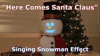 Here Comes Santa Claus  - Singing Snowman Animation Effect!