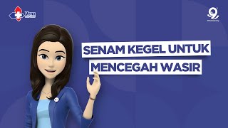 Wasirpedia Ep. 20 - Senam Kegel Untuk Mencegah Wasir !