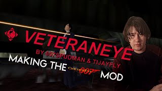 VeteranEye - Making one of the hardest GoldenEye Mods with guest 007Spudman