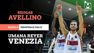 Avellino - Reyer Venezia, Gara 6 Semifinale 2016/17