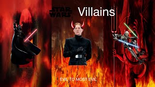 Star Wars Villains: Evil to Most Evil