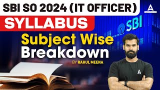 SBI SO IT Officer 2024 Syllabus | SBI SO IT Officer Subject Wise Breakdown | By Rahul Meena