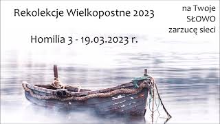 Ks. Kacper Nawrot - Rekolekcje Wielkopostne 2023 - Homilia 3 - IV Niedziela Wielkiego Postu - Rok A