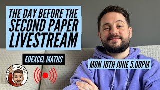 The Day Before the Second Paper Livestream [Bicen Maths] Mon 10th  June, 5pm-6pm