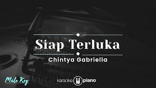 Siap Terluka - Chintya Gabriella (KARAOKE PIANO - MALE KEY)