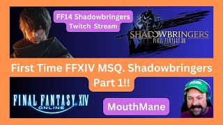 First Time FFXIV MSQ!! SHADOWBRINGERS!! Part 1