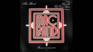 Mac Band - Got To Get Over You (The Over Royalty Mix - Special Re-Edited Version)