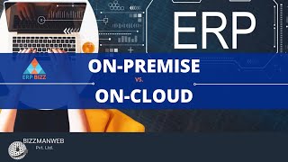 On Premise ERP Vs Cloud ERP - which one is better for you?